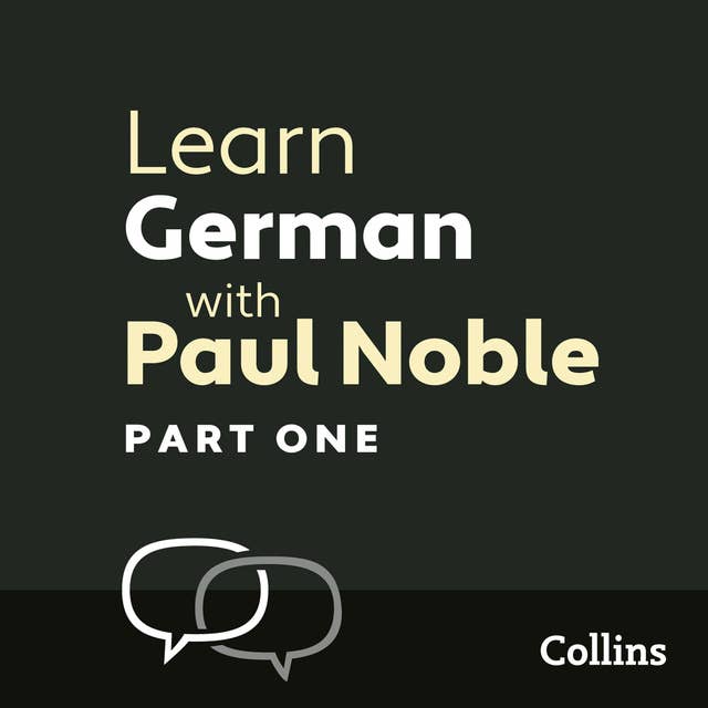 Learn German with Paul Noble for Beginners – Part 1: German Made Easy with Your 1 million-best-selling Personal Language Coach