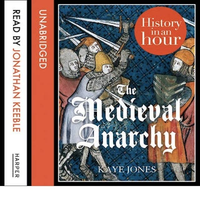 Cover for The Medieval Anarchy: History in an Hour
