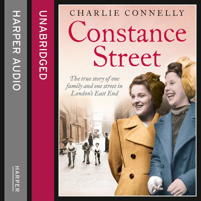 Constance Street: The true story of one family and one street in London’s East End