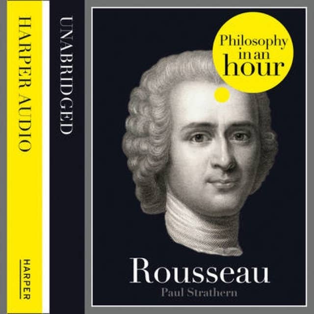 Rousseau: Philosophy in an Hour