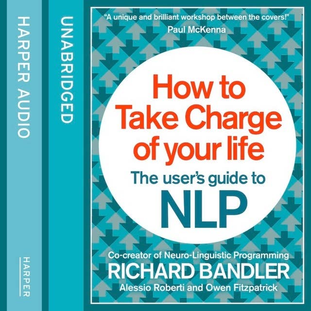 Cover for How to Take Charge of Your Life: The User’s Guide to NLP