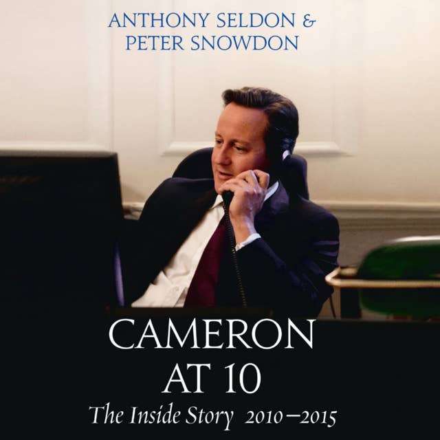 Cameron at 10: The Inside Story 2010–2015