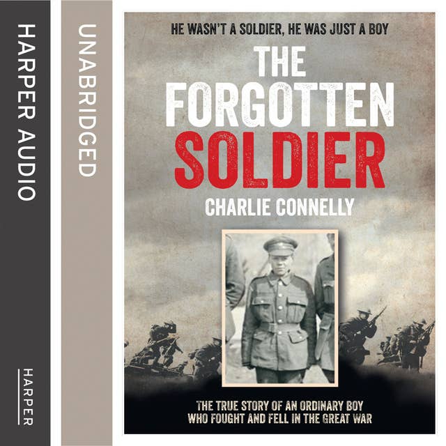 The Forgotten Soldier: He wasn’t a soldier, he was just a boy