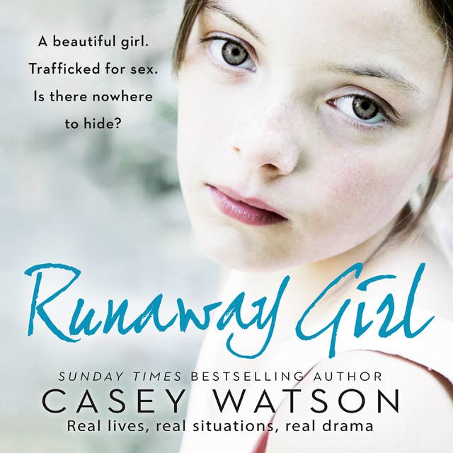 Runaway Girl: A beautiful girl. Trafficked for sex. Is there nowhere to hide?