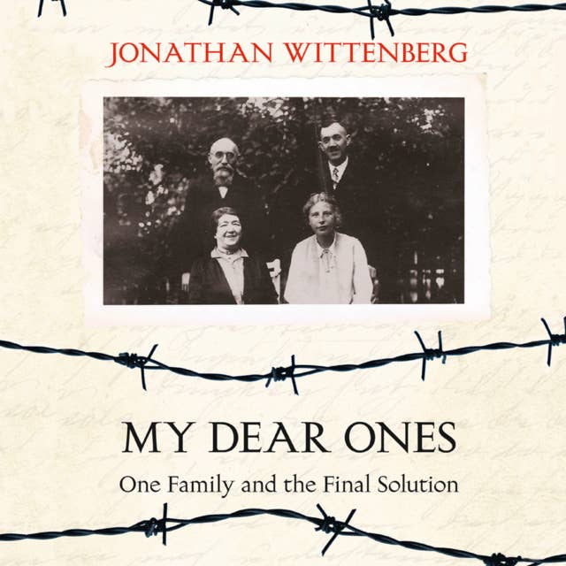 My Dear Ones: One Family and the Final Solution