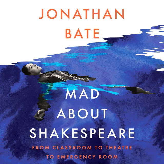 Mad about Shakespeare: From Classroom to Theatre to Emergency Room