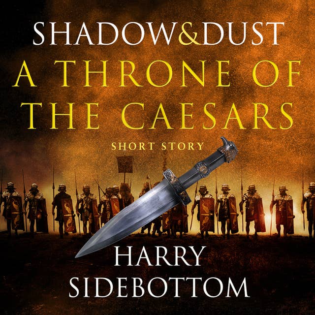 Shadow and Dust (A Short Story): A Throne of the Caesars Story