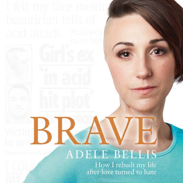 Brave: How I rebuilt my life after love turned to hate
