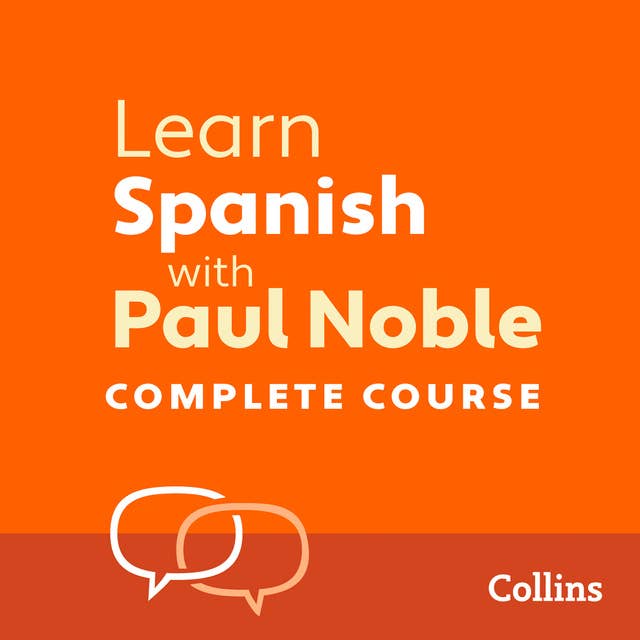 Learn Spanish with Paul Noble for Beginners – Complete Course: Spanish Made Easy with Your 1 million-best-selling Personal Language Coach