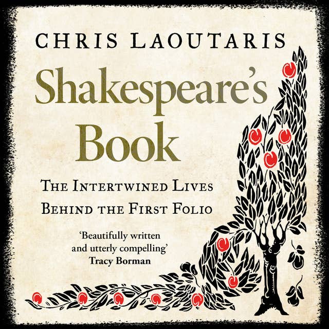 Shakespeare’s Book: The Intertwined Lives Behind the First Folio