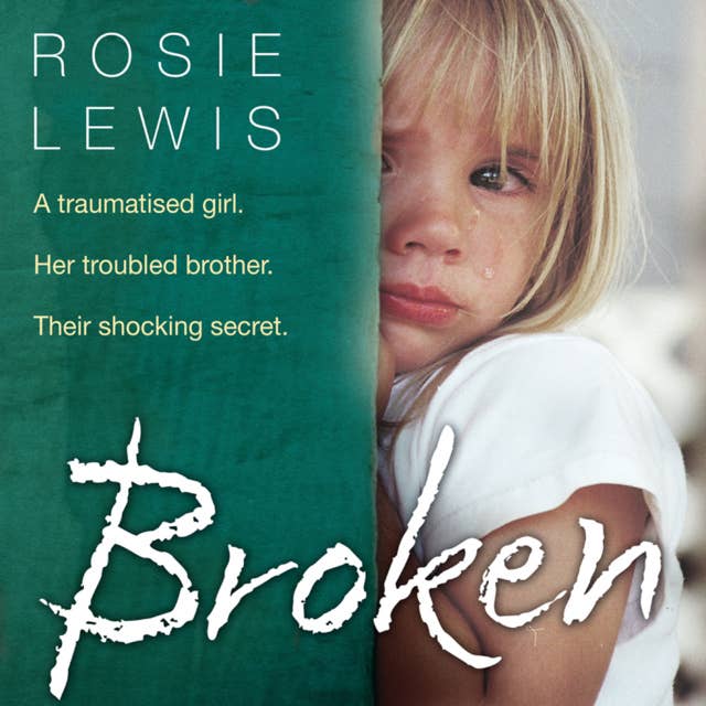 Broken: A traumatised girl. Her troubled brother. Their shocking secret.
