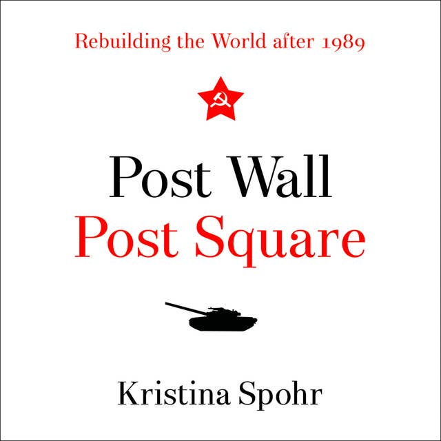 Post Wall, Post Square: Rebuilding the World after 1989