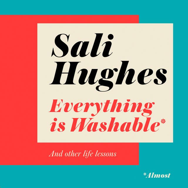 Everything is Washable and Other Life Lessons