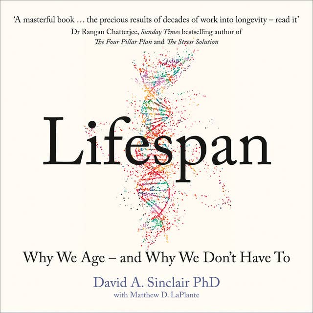 Lifespan: Why We Age – and Why We Don’t Have To 