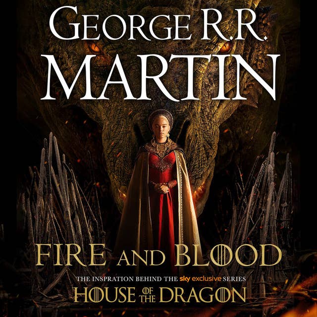 Cover for Fire and Blood: The inspiration for HBO’s House of the Dragon