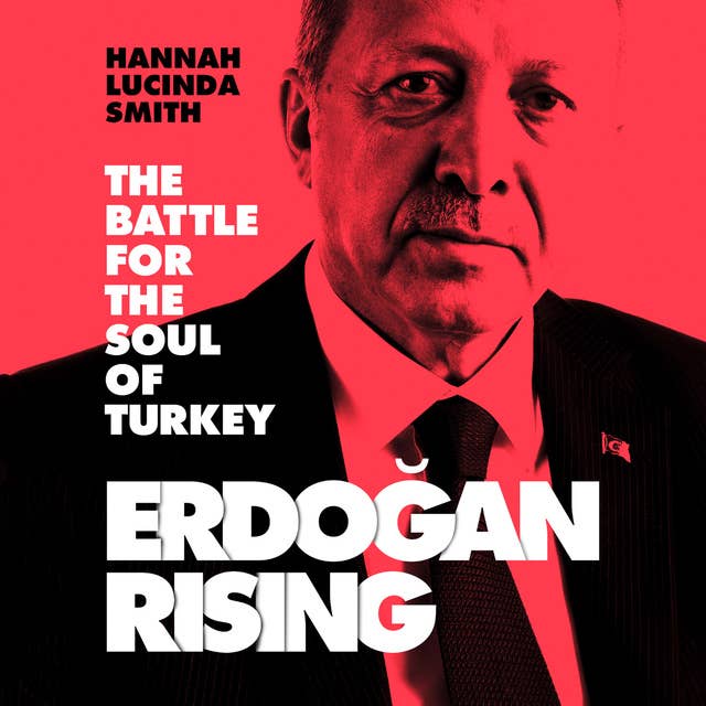 Cover for Erdogan Rising: The Battle for the Soul of Turkey