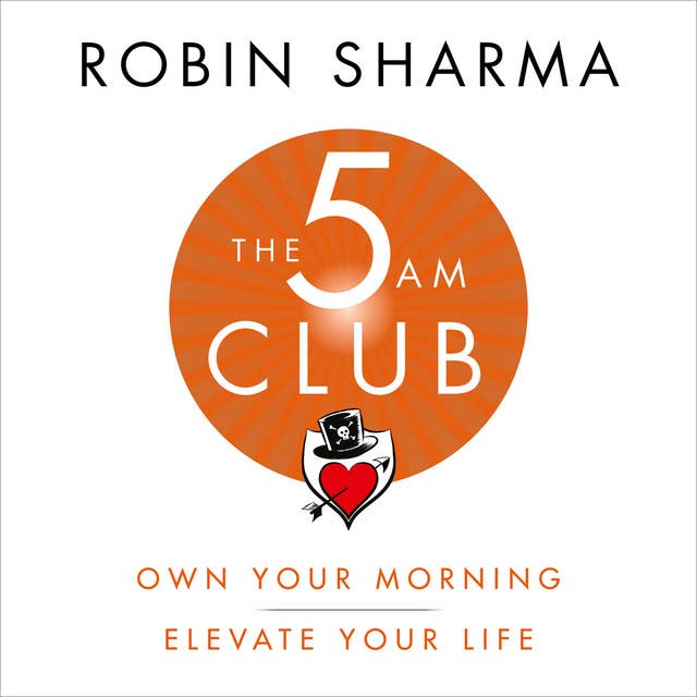 Cover for The 5 AM Club: Own Your Morning. Elevate Your Life.