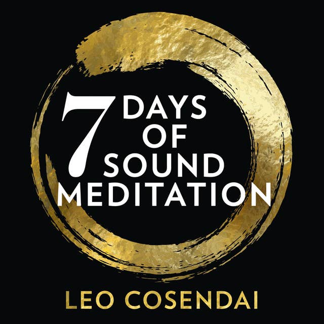 Seven Days of Sound Meditation: relax, unwind and find balance in your life