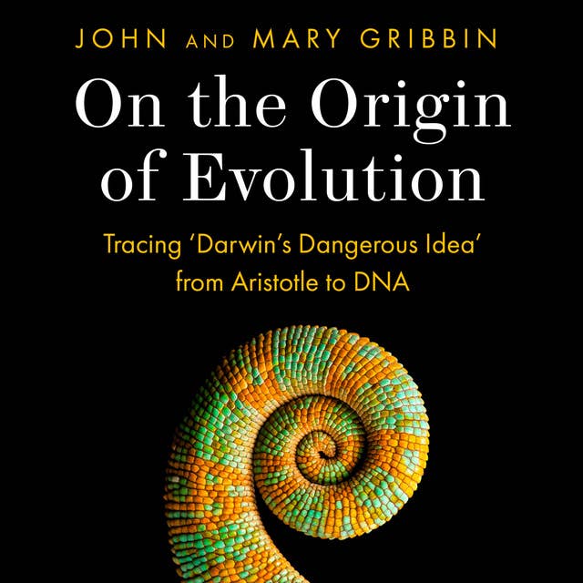 On the Origin of Evolution: Tracing ‘Darwin’s Dangerous Idea’ from Aristotle to DNA