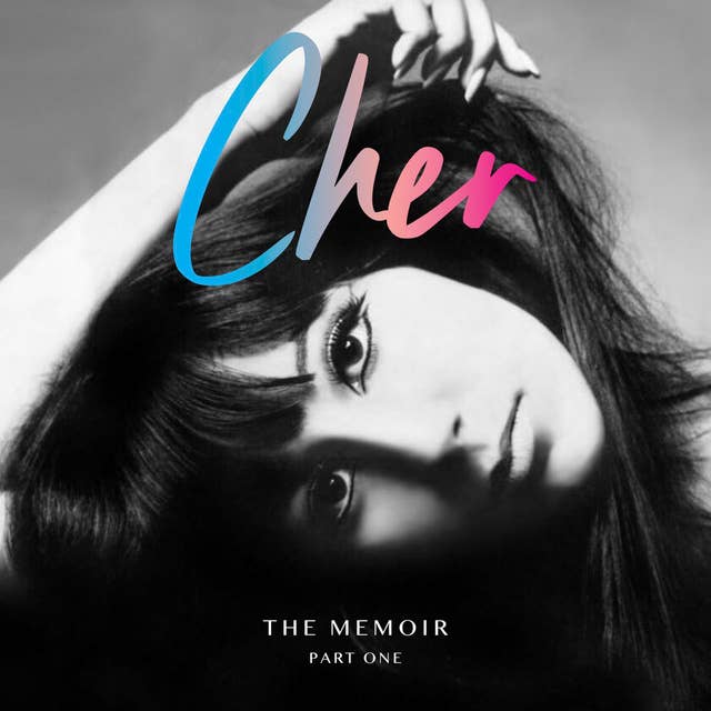 Cher: The Memoir, Part One 