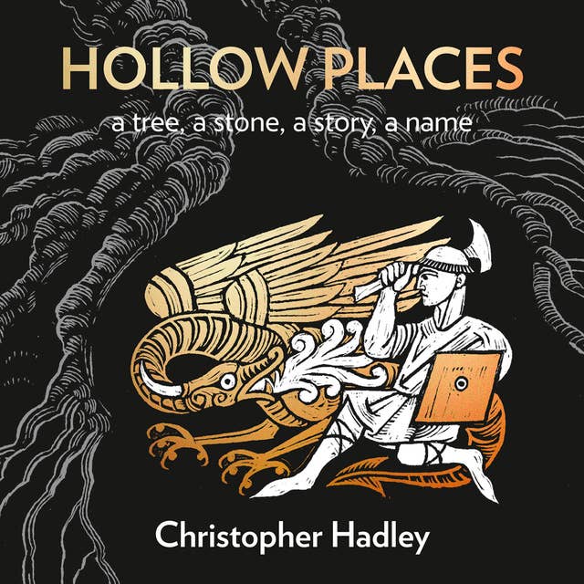 Hollow Places: An Unusual History of Land and Legend