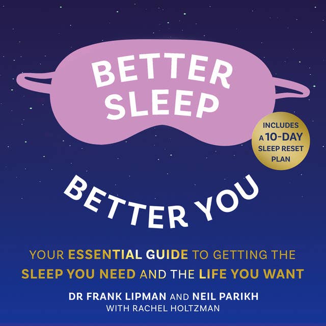 Cover for Better Sleep, Better You: Your no stress guide for getting the sleep you need, and the life you want
