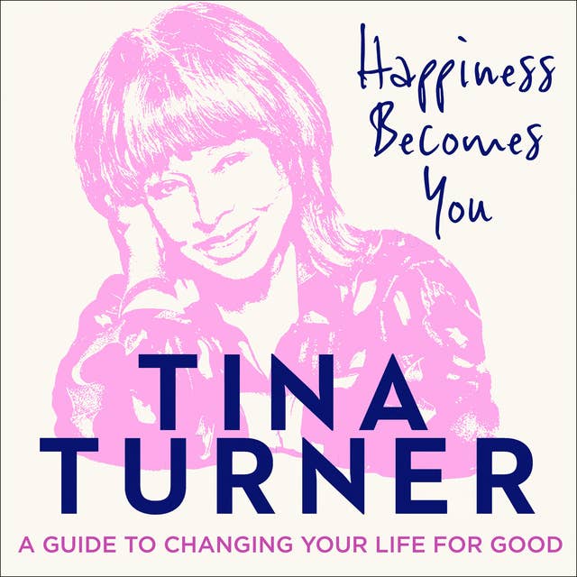 Happiness Becomes You: A guide to changing your life for good