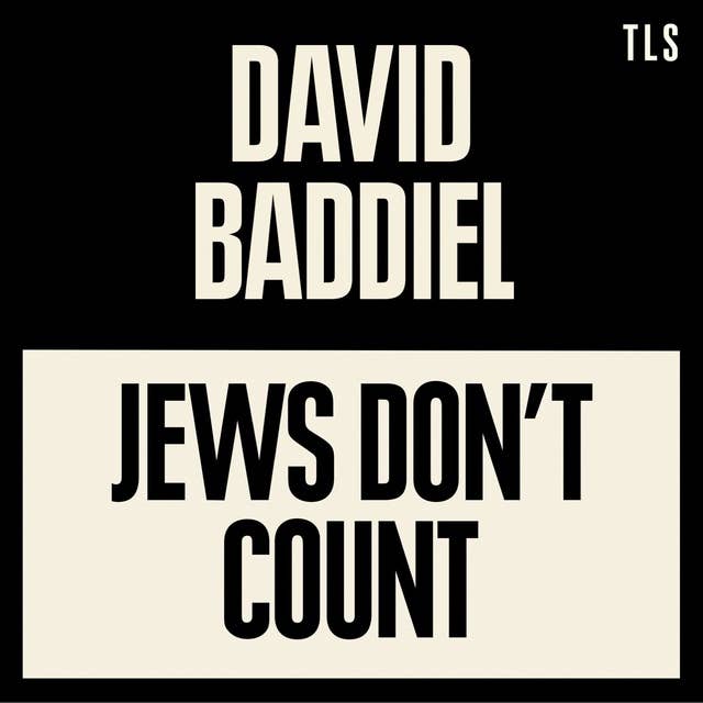 Jews Don’t Count: How identity politics failed one particular identity