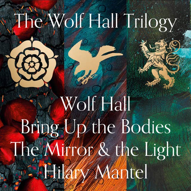 Wolf Hall, Bring Up the Bodies and The Mirror and the Light