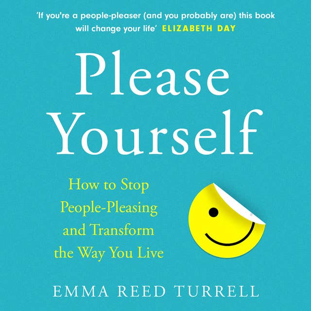 Cover for Please Yourself: How to Stop People-Pleasing and Transform the Way You Live