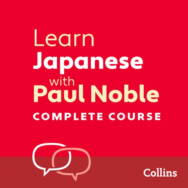 Learn Japanese with Paul Noble for Beginners – Complete Course: Japanese Made Easy with Your 1 million-best-selling Personal Language Coach
