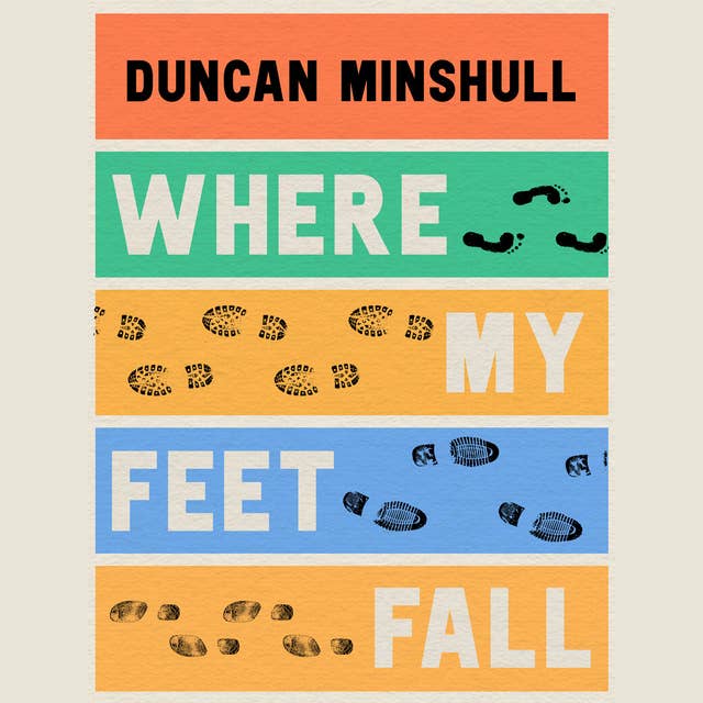 Cover for Where My Feet Fall: Going for a Walk in Twenty Stories