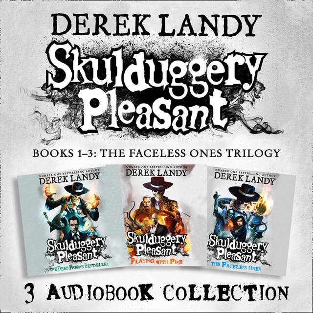 Skulduggery Pleasant: Audio Collection Books 1–3: The Faceless Ones Trilogy: Skulduggery Pleasant, Playing with Fire, The Faceless Ones