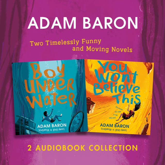 Adam Baron Audio Collection: Boy Underwater, You Won’t Believe This