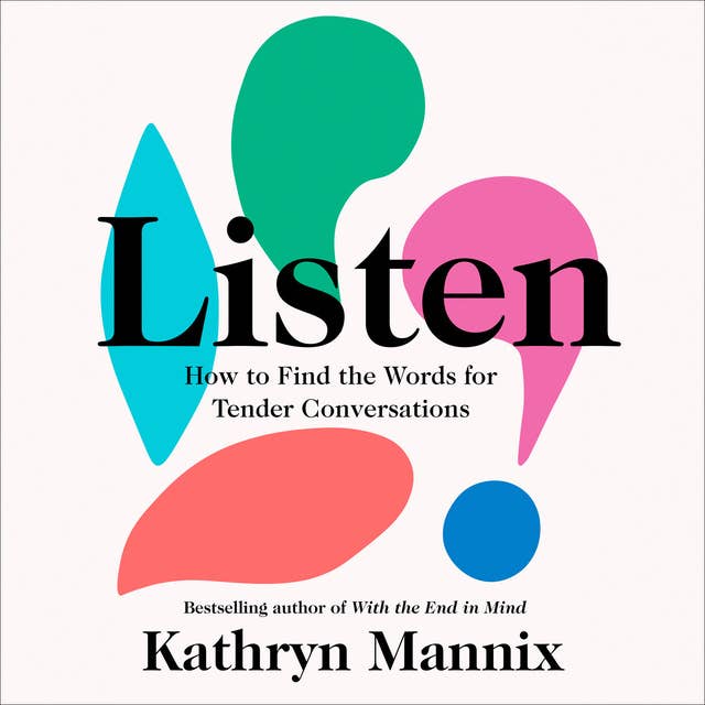 Cover for Listen: How to Find the Words for Tender Conversations