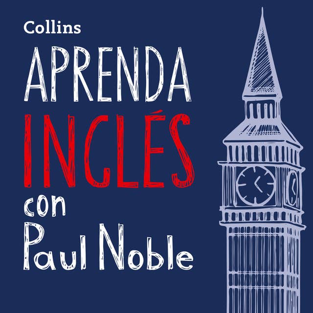 Aprenda Inglés para Principiantes con Paul Noble – Learn English for Beginners with Paul Noble, Spanish Edition: Con audio de apoyo en español y un folleto descargable