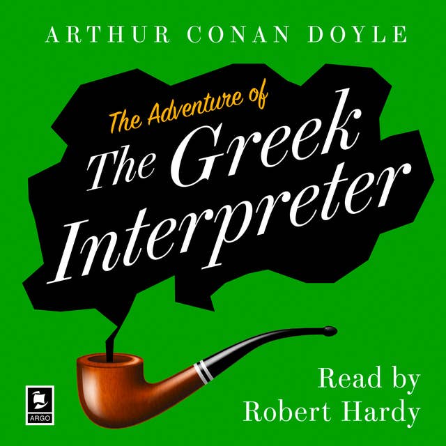 The Adventure of the Greek Interpreter: A Sherlock Holmes Adventure