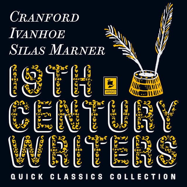 Quick Classics Collection: 19th-Century Writers: Cranford, Ivanhoe, Silas Marner