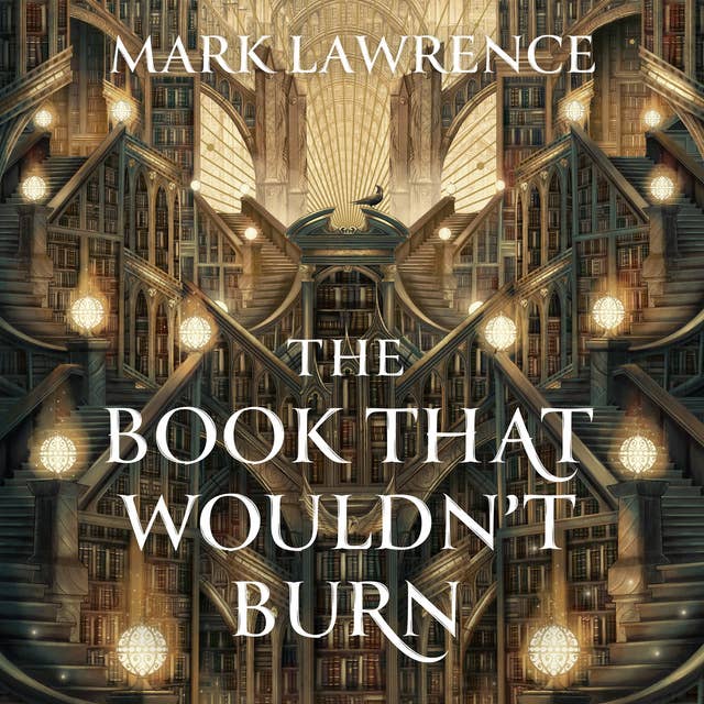 The Book That Wouldn’t Burn by Mark Lawrence