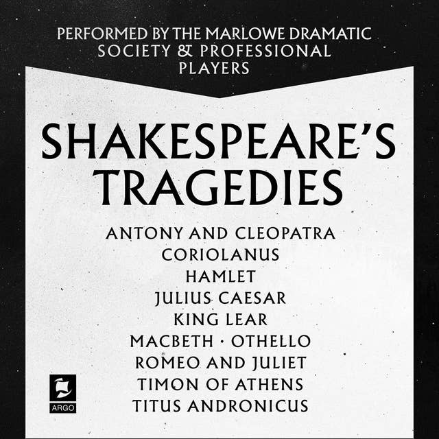 Shakespeare: The Tragedies: Antony and Cleopatra, Coriolanus, Hamlet, Julius Caesar, King Lear, Macbeth, Othello, Romeo and Juliet, Timon of Athens, Titus Andronicus