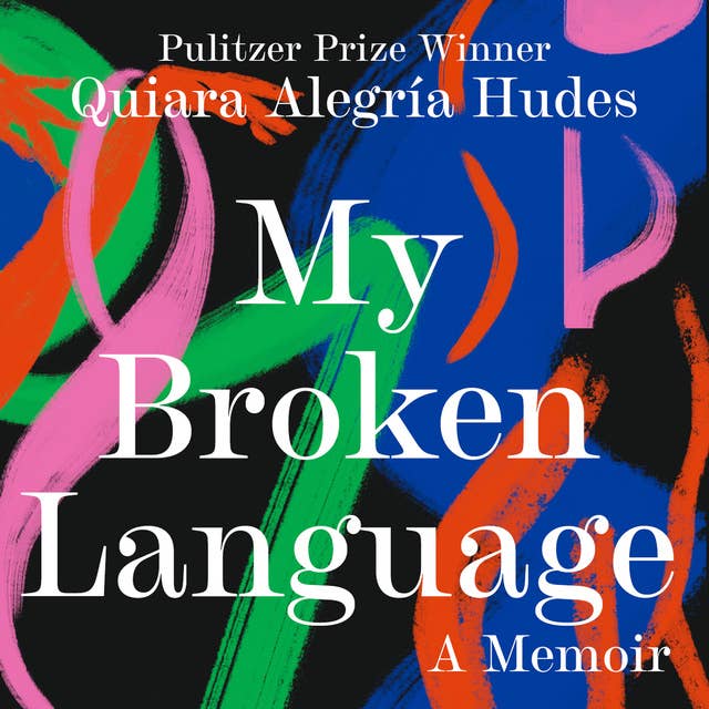 Cover for My Broken Language: A Memoir