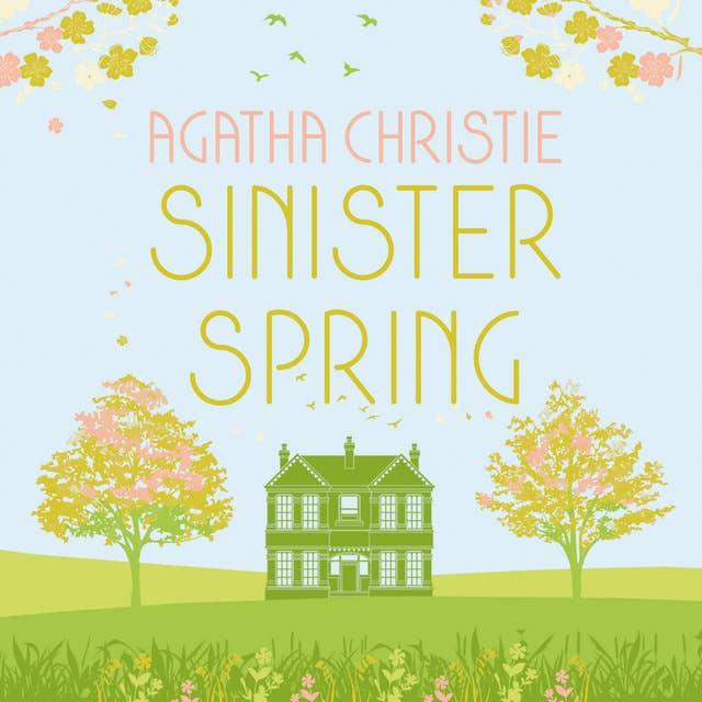 SINISTER SPRING: Murder and Mystery from the Queen of Crime