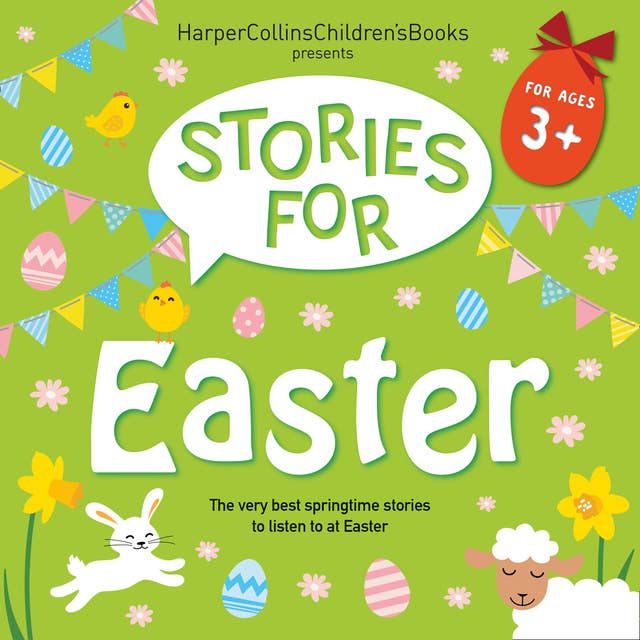 Stories for Easter: The very best springtime stories to listen to at Easter