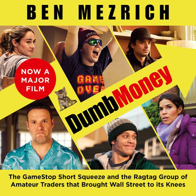 Dumb Money: The Major Motion Picture, based on the bestselling novel previously published as The Antisocial Network