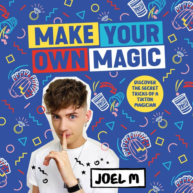 Make Your Own Magic: Secrets, Stories and Tricks from My World
