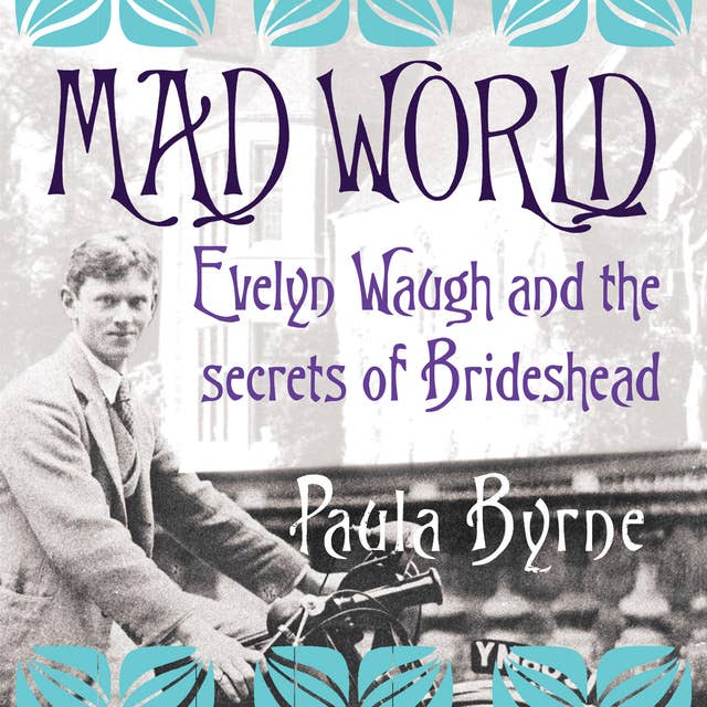 Cover for Mad World: Evelyn Waugh and the Secrets of Brideshead