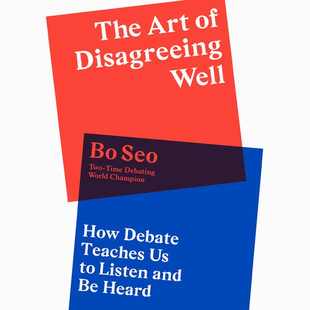 Cover for The Art of Disagreeing Well: How Debate Teaches Us to Listen and Be Heard