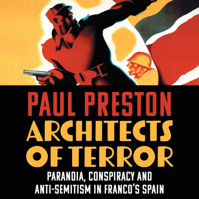 Architects of Terror: Paranoia, Conspiracy and Anti-Semitism in Franco’s Spain