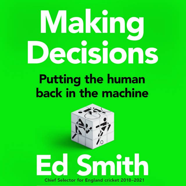 Making Decisions: Putting the Human Back in the Machine