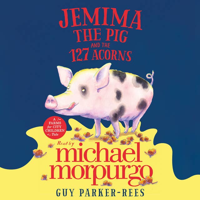 Jemima the Pig and the 127 Acorns